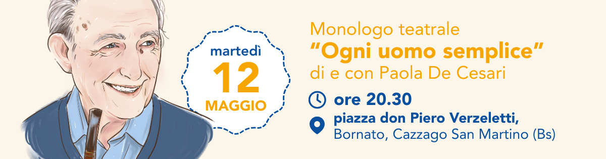 Monologo Teatrale Ogni uomo semplice di e con Paola De Cesari