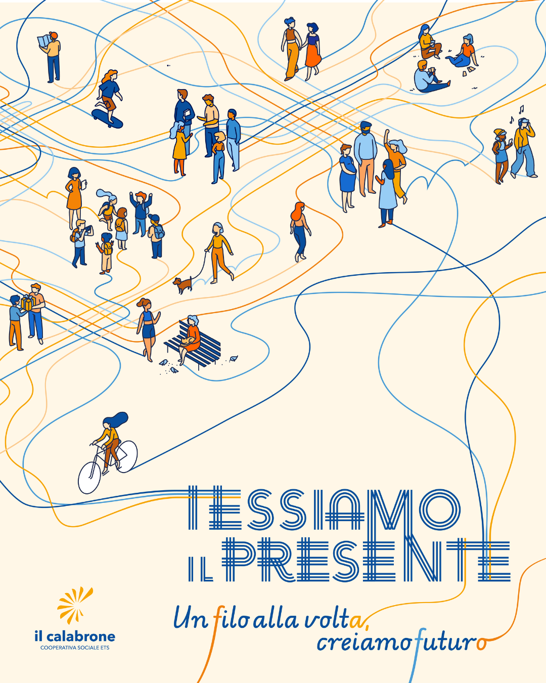 Insieme, tessiamo il presente. E così, costruiamo futuro