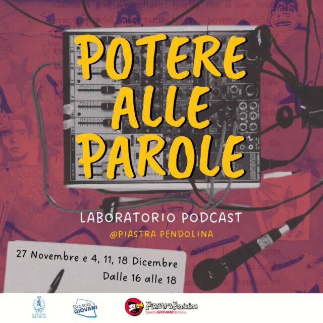 Hai mai pensato di fare un podcast? 🎙🎧

Partecipa insieme ad altri giovani a "Potere alle parole!"
Un laboratorio per imparare a costruire un'intervista, approfondire un tema di tuo interesse, registrare e montare tracce audio per creare la "Puntata Zero" o - chissà! - la tua prima serie!

📅 Mercoledì 27 novembre, 4, 11 e 18 dicembre
🕐 Dalle 16 alle 18
📍 Piastra Pendolina, via ragazzi del '99 n.5

In Piastra troverai: mixer, microfoni, cuffie, softwere di audio editing e una persona esperta che ti seguirà sia per la parte creativa sia per quella tecnica.

Laboratorio gratuito per giovani dai 14 ai 25 anni, iscrizione al link in bio